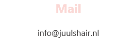 Mail info@juulshair.nl